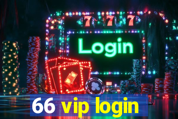 66 vip login